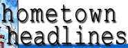 Hometown Headlines