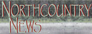 Northcountry News