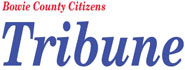 Bowie County Citizens Tribune